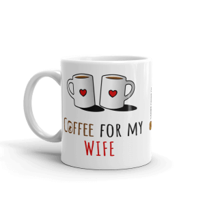 Coffee for my Wife mug